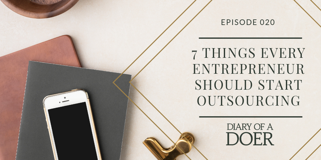 Episode 020: Top 7 Things Entrepreneurs Need to Outsource