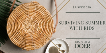 Episode 030: Surviving Summer With Kids