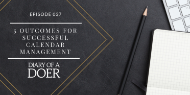 Episode 038: 5 Outcomes for Successful Calendar Management