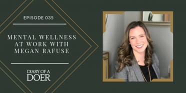 Episode 035: Mental Wellness at Work With Megan Rafuse