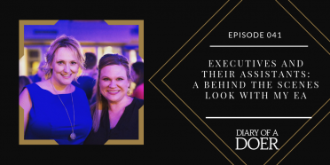 Episode 041: Executives and Their Assistants: A Behind the Scenes Look with my EA