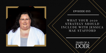 Episode 055: What Your 2020 Strategy Should Include: With Jessica Mae Stafford