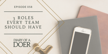 Episode 058: 3 Roles Every Team Should Have