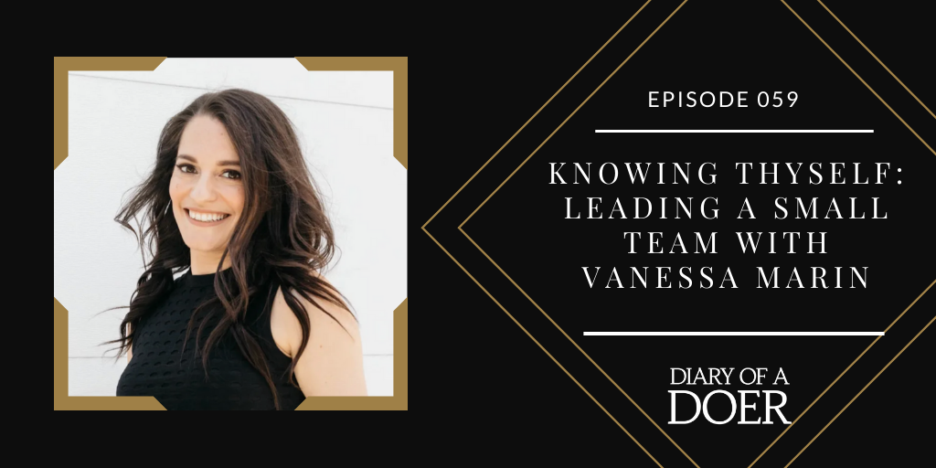 Episode 059: Knowing Thyself: Leading a Small Team with Vanessa Marin