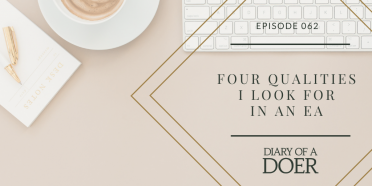 Episode 062: Four Qualities I look for in an EA