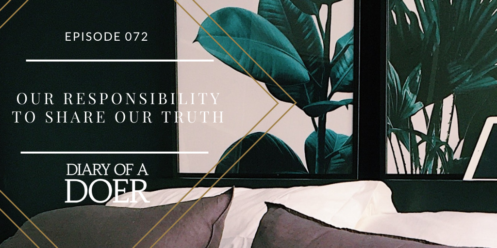 Episode 72: Our Responsibility to Share Our Truth