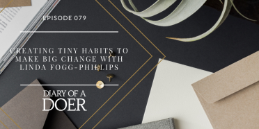 Episode 79: Creating Tiny Habits to Make Big Change with Linda Fogg-Phillips