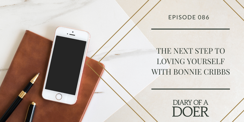 Episode 86: The Next Step to Loving Yourself with Bonnie Cribbs