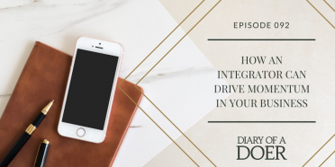 Episode 92: How an Integrator Can Drive Momentum in Your Business