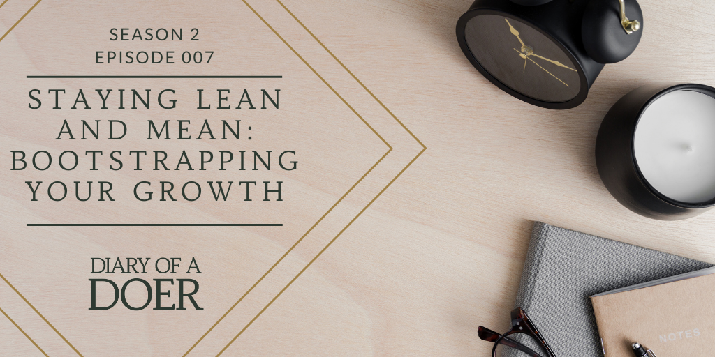 Season 2 Episode 7: Staying Lean and Mean: Bootstrapping Your Growth