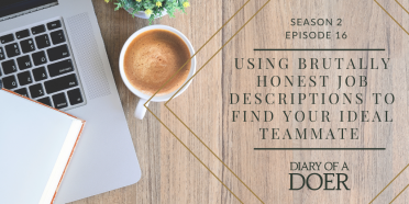 Season 2 Episode 16: Using Brutally Honest Job Descriptions to Find Your Ideal Teammate