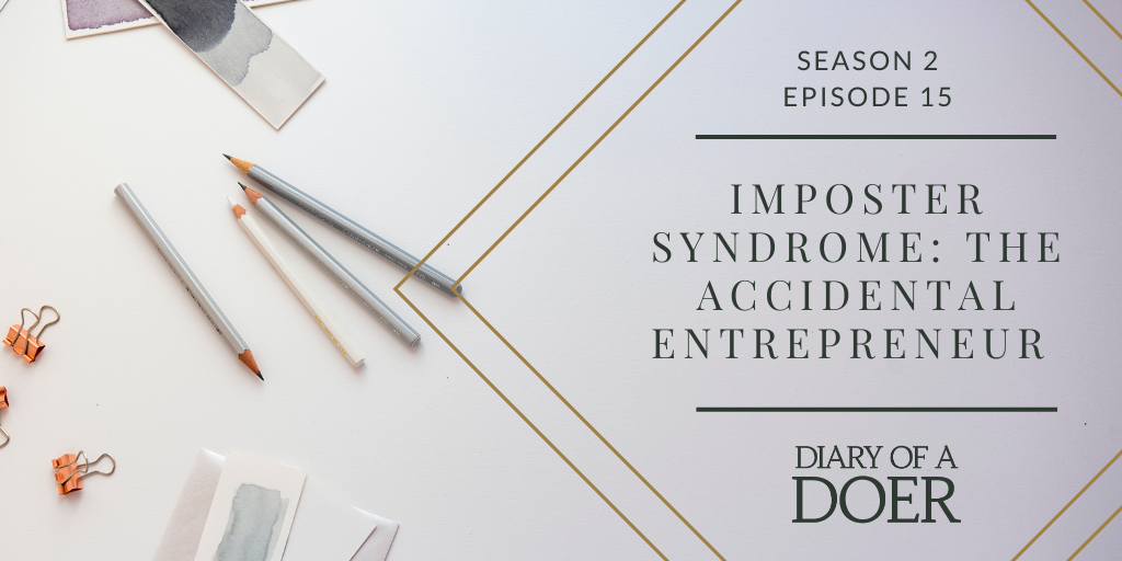 Season 2 Episode 15: Imposter Syndrome: The Accidental Entrepreneur
