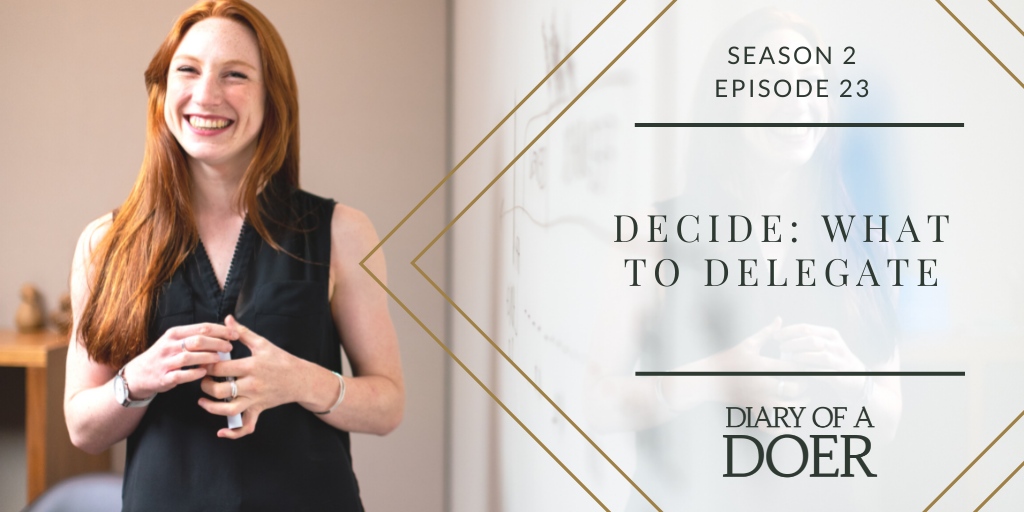 Season 2 Episode 23: Decide: What to Delegate