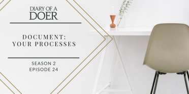 Season 2 Episode 24: Document: Your Processes