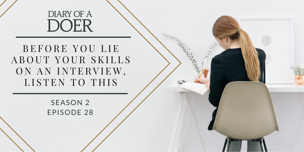 Season 2 Episode 28: Before You LIE About Your Skills on an Interview, Listen to This