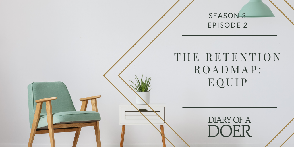 Season 3 Episode 02: The Retention Roadmap: Equip