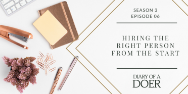 Season 3 Episode 06: Hiring the Right Person From The Start