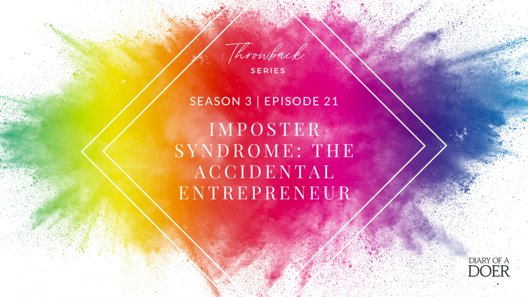Season 3 Episode 21: Throwback Series – Imposter Syndrome: The Accidental Entrepreneur