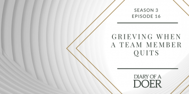 Season 3 Episode 16: Grieving When a Team Member Quits