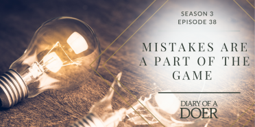 Season 3 Episode 38: Mistakes Are a Part of the Game