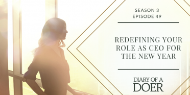 Season 3 Episode 49: Redefining your Role as CEO